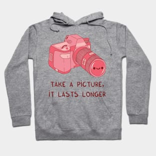 Take a picture, it lasts longer (pink) Hoodie